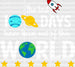 The Last 100 Days Have Been Out Of This World DTF Transfer ready2transfer White
