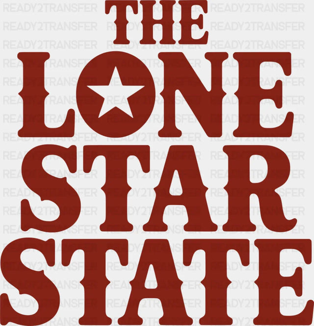 The Lone Star State - States & Cities DTF Transfer