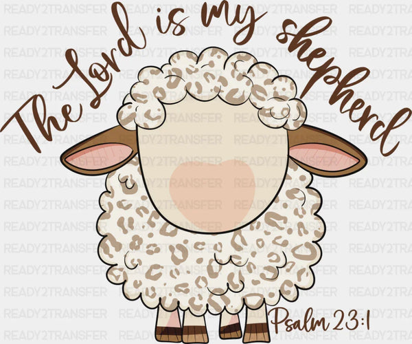 The Lord Is My Shepherd Psalm 23:1 - Christianity DTF Transfer