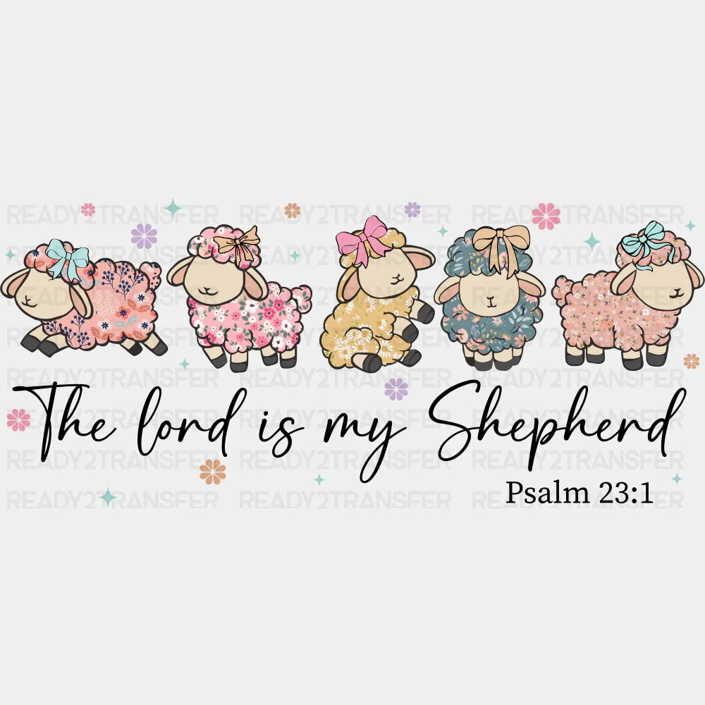 The Lord Is My Shepherd Psalm 23:1 - Easter DTF Transfer Adult Unisex - S & M (10’’) / Dark Color Design (See Imaging)