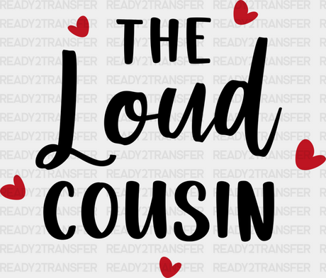 The Loud Cousin - Cousins Dtf Heat Transfer Adult Unisex S & M (10’’) / Dark Color Design (See