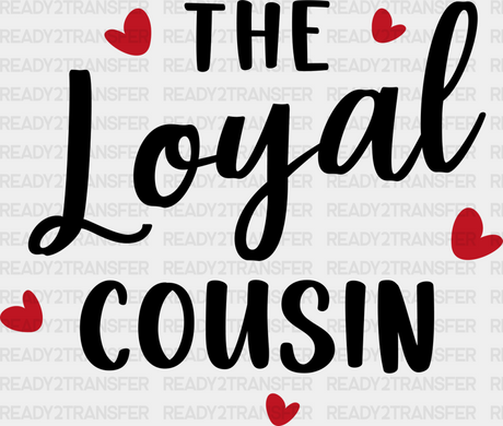 The Loyal Cousin - Cousins Dtf Heat Transfer Adult Unisex S & M (10’’) / Dark Color Design (See