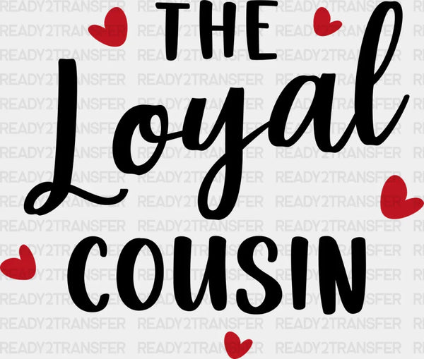The Loyal Cousin - Cousins DTF heat transfer