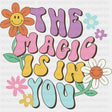 The Magic Is In You - Mental Health DTF Transfers ready2transfer