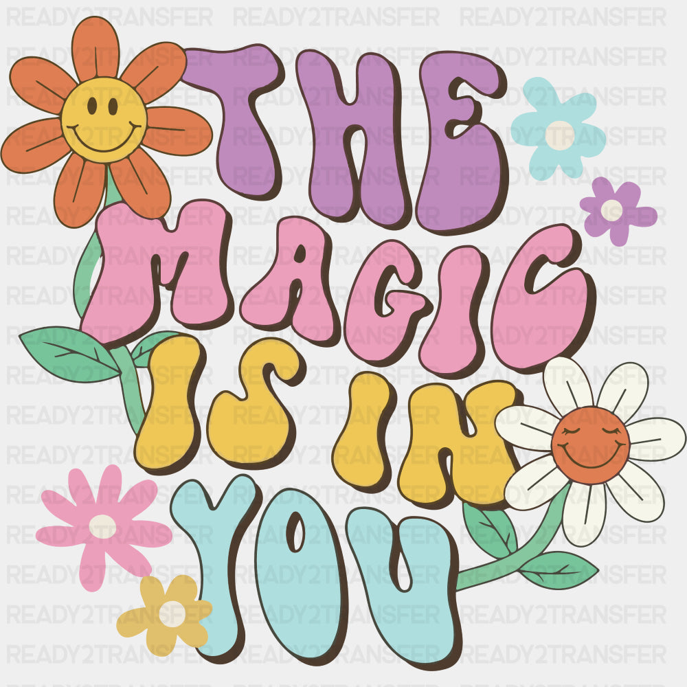 The Magic Is In You - Mental Health DTF Transfers ready2transfer