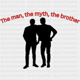 The Man, The Myth, The Brother - Brother DTF Transfers ready2transfer Dark Color Design (See Imaging)