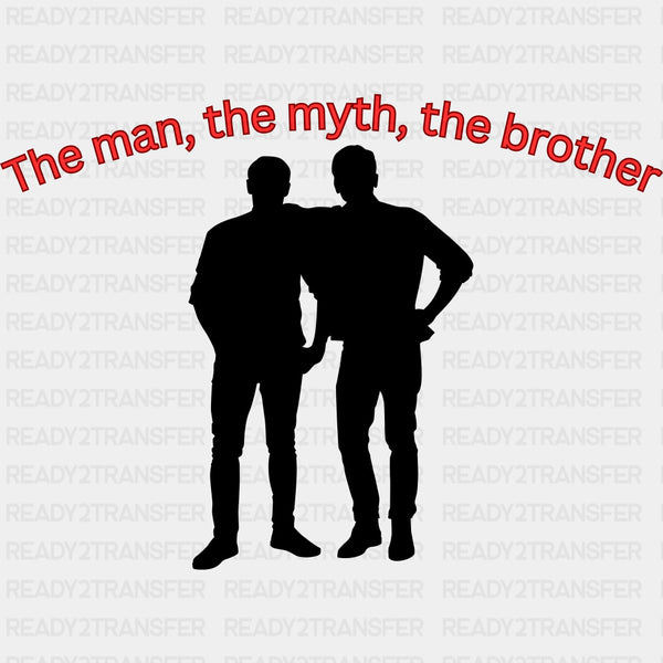 The Man, The Myth, The Brother - Brother DTF Transfers