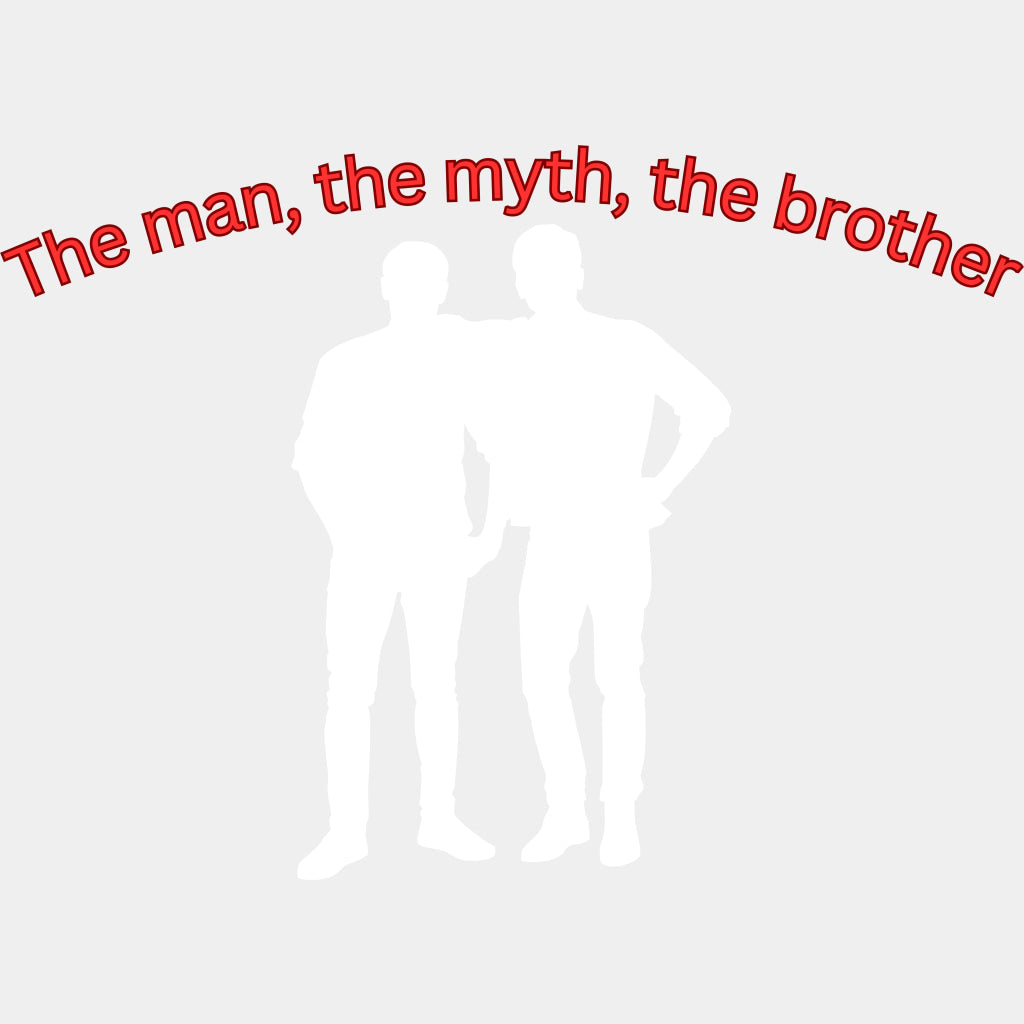 The Man, The Myth, The Brother - Brother DTF Transfers ready2transfer Light Color Design (See Imaging)