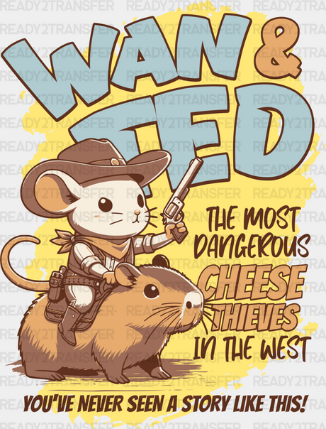 The Most Dangerous Cheese Thieves West Design - Rodeo Dtf Transfers