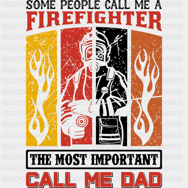 The Most Important Call Me Dad - Fire Department DTF Transfers ready2transfer Dark Color Design (See Imaging)