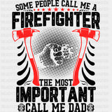 The Most Important Call Me Dad, Red Axes - Fire Department DTF Transfers ready2transfer Dark Color Design (See Imaging)