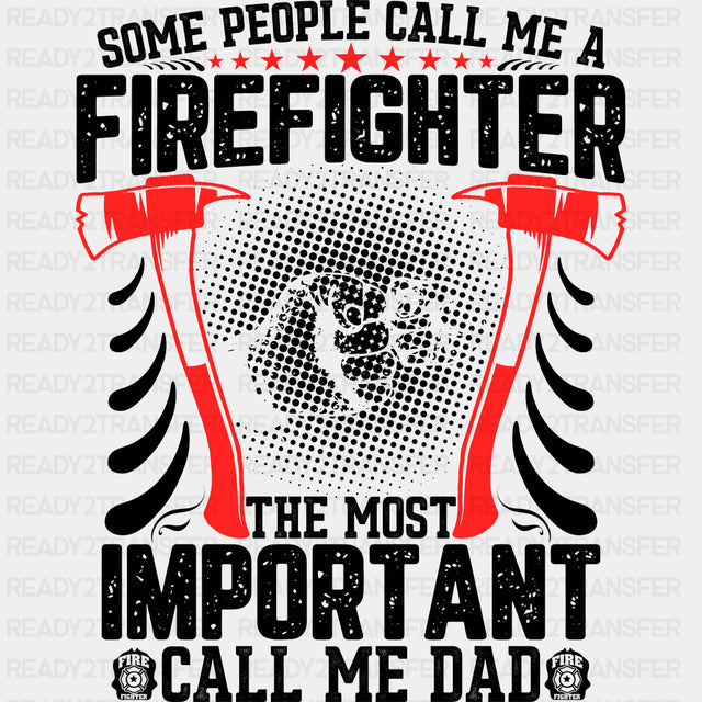 The Most Important Call Me Dad, Red Axes - Fire Department DTF Transfers ready2transfer Dark Color Design (See Imaging)