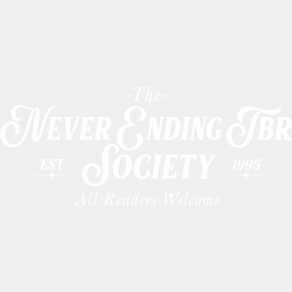 The Never Ending TBR Society - Reading DTF Transfers - Adult Unisex - S & M (10’’) / Light Color Design (See Imaging)