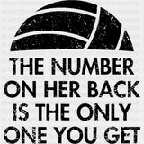 The Number On Her Back Is The Only One You Get - Volleyball DTF Transfers ready2transfer Dark Color Design (See Imaging)