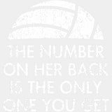 The Number On Her Back Is The Only One You Get - Volleyball DTF Transfers ready2transfer Light Color Design (See Imaging)