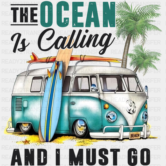 The Ocean Is Calling And I Must Go - Surfing DTF Transfers ready2transfer Dark Color Design (See Imaging)