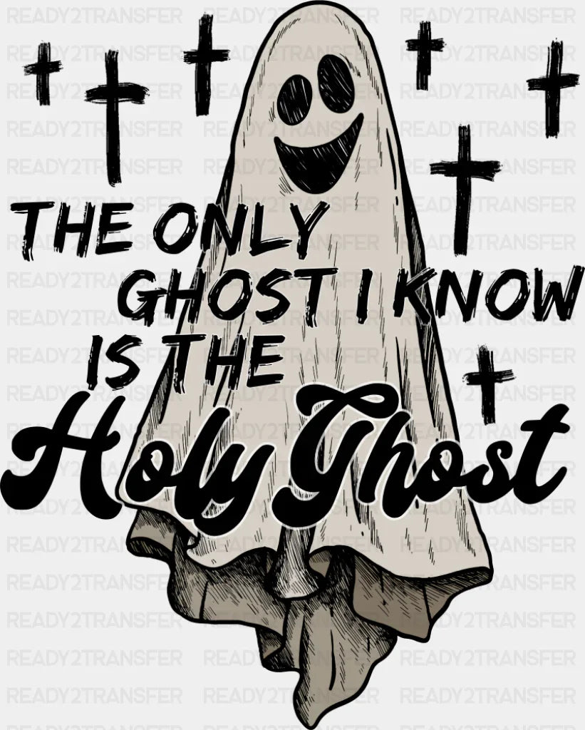 The Only Ghost I Know Is The Holy Ghost Halloween DTF Transfer Adult Unisex S & M (10’’) / Dark Color Design (See