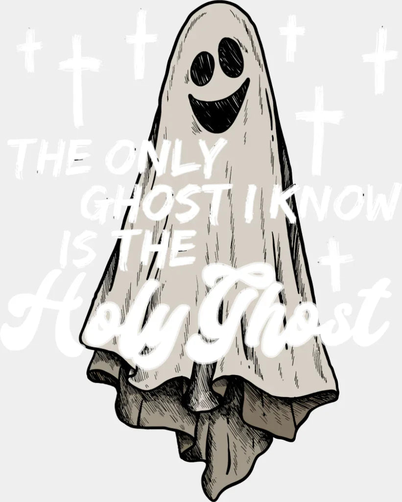 The Only Ghost I Know Is The Holy Ghost Halloween DTF Transfer Adult Unisex S & M (10’’) / Light Color Design (See