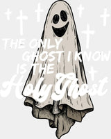 The Only Ghost I Know Is The Holy Ghost Halloween DTF Transfer Adult Unisex S & M (10’’) / Light Color Design (See
