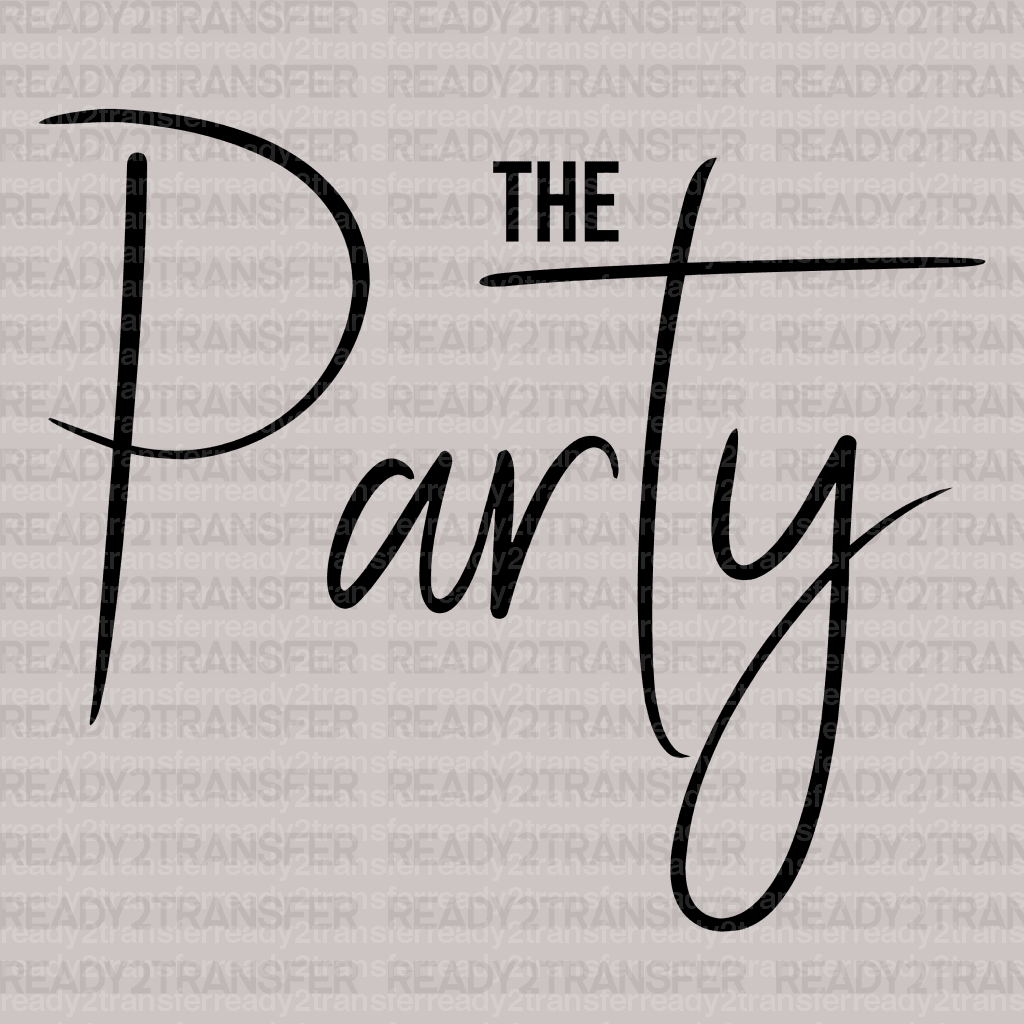 The Party DTF Transfer - ready2transfer