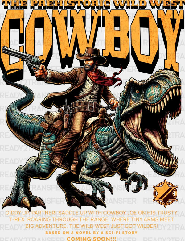 The Prehistoric Wild West Cowboy Design - Rodeo DTF Transfers