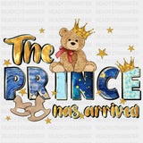 The Prince Has Arrived - Baby DTF Transfer ready2transfer Dark Color Design (See Imaging)