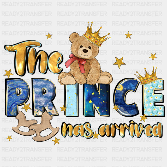 The Prince Has Arrived - Baby DTF Transfer ready2transfer Dark Color Design (See Imaging)