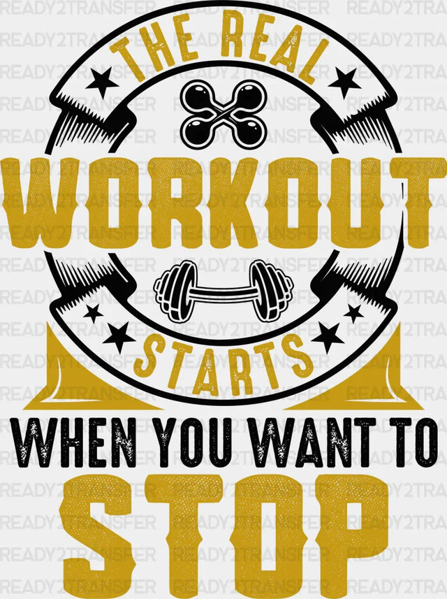 The Real Workout Starts When You Want To Stop - Gym DTF Heat Transfer ready2transfer Black
