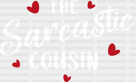 The Sarcastic Cousin - Cousins Dtf Heat Transfer Adult Unisex S & M (10’’) / Light Color Design