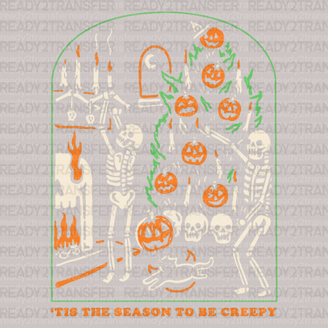 The Season to be Creepy DTF Transfer - ready2transfer