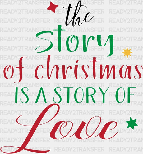 The Story Of Christmas Is A Love Dtf Transfer