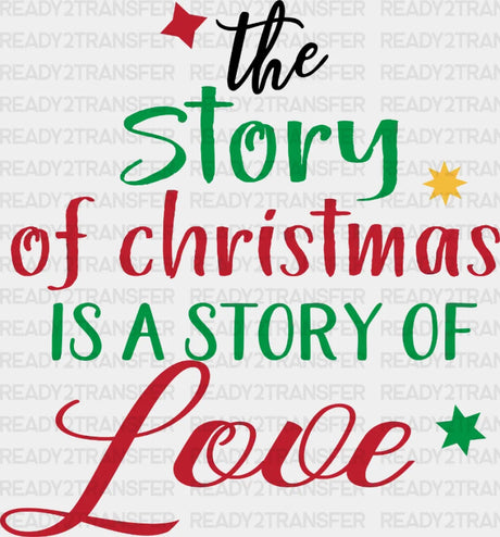 The Story Of Christmas Is A Love Dtf Transfer