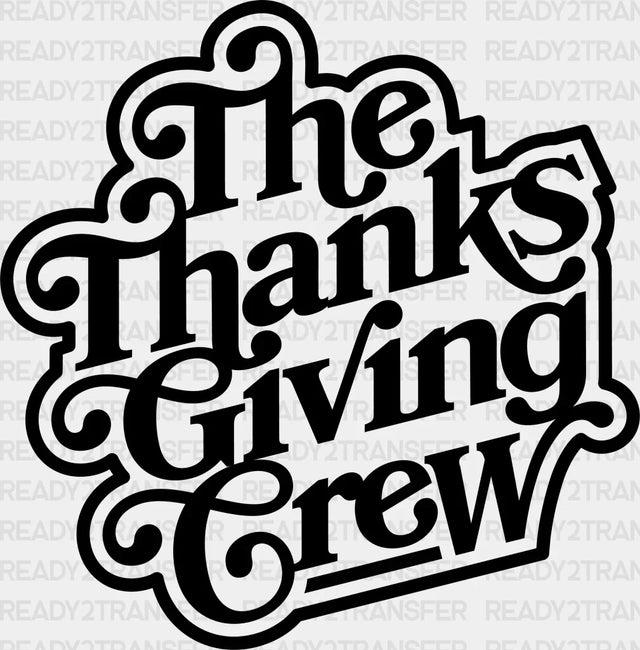 The Thanks Giving Crew Thanksgiving DTF Transfer ready2transfer Black