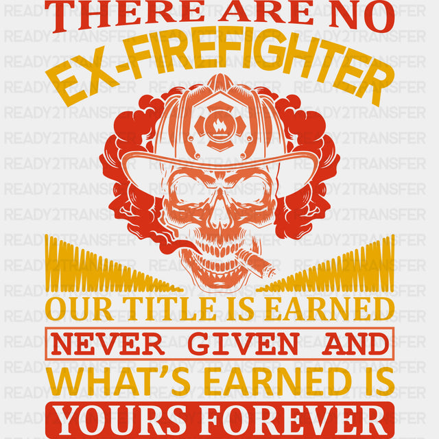 There Are No Ex-Firefighter - Fire Department DTF Transfers ready2transfer