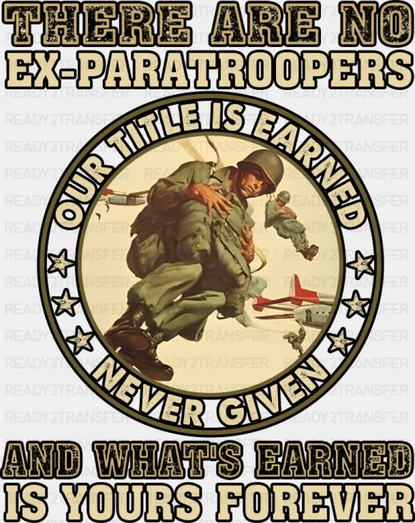 There Are No Ex Paratroopers - Military DTF Transfer