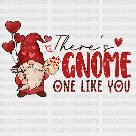 There Is Gnome One Like You Dtf Transfer