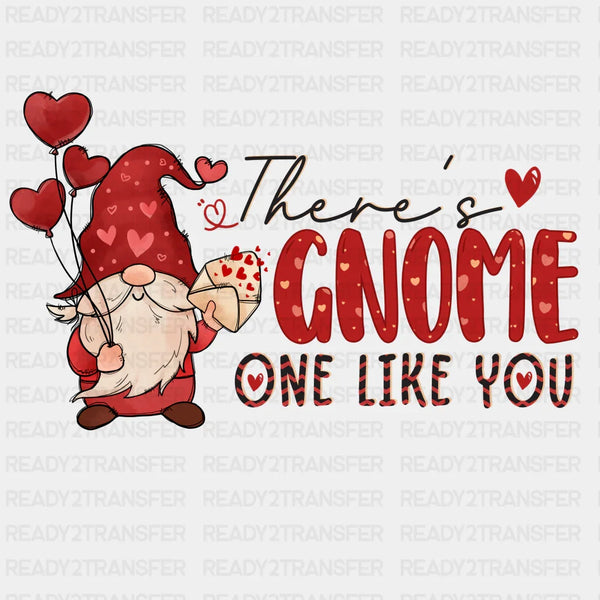 THERE IS GNOME ONE LIKE YOU DTF Transfer