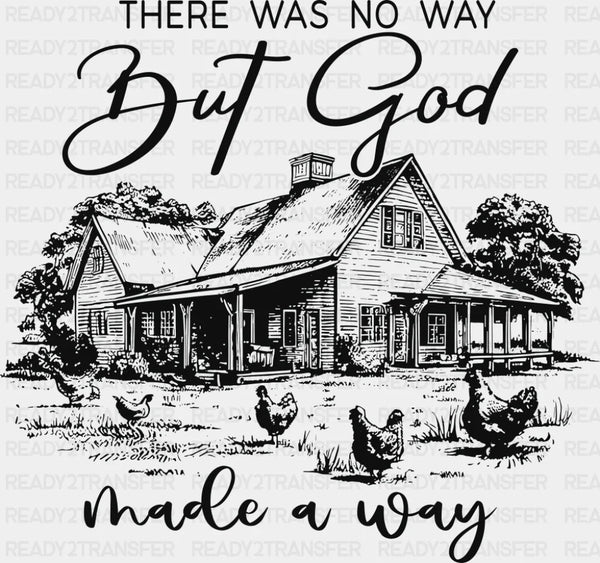 There Was No Way But God Made A Way B&W - Christianity DTF Transfer