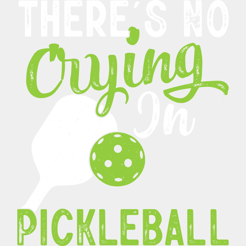 There's No Crying In Pickleball - Pickleball DTF Transfers ready2transfer Light Color Design (See Imaging)
