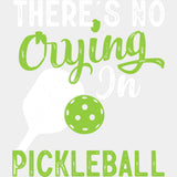 There's No Crying In Pickleball - Pickleball DTF Transfers ready2transfer Light Color Design (See Imaging)