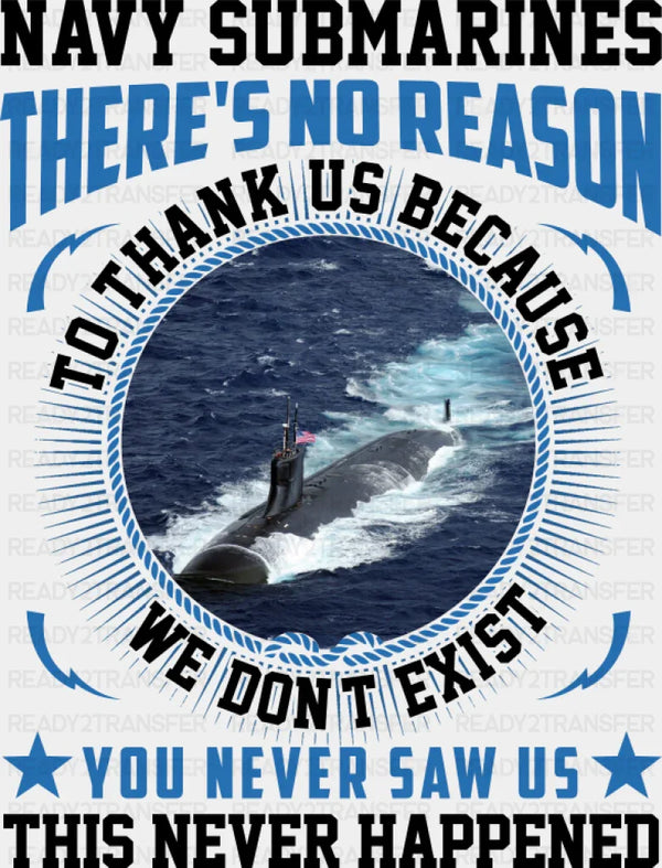 There's No Reason To Thank Us Because We Don't Exist - Military DTF Transfer