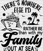 There’s Nowhere Else - Family Cruise Dtf Heat Transfer Adult Unisex S & M (10’’) / Dark Color