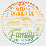 There's Nowhere I'd Rather Be - Family Cruise DTF heat transfer ready2transfer