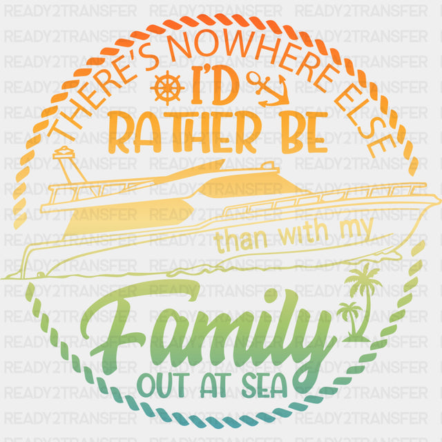 There's Nowhere I'd Rather Be - Family Cruise DTF heat transfer ready2transfer