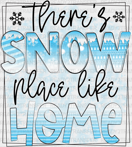 There’s Snow Place Like Home - Winter Iron On Dtf Transfer Adult Unisex S & M (10’’) / Dark