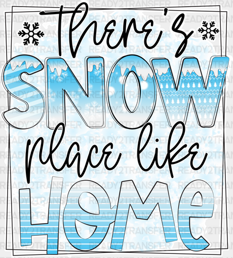 There’s Snow Place Like Home - Winter Iron On Dtf Transfer Adult Unisex S & M (10’’) / Light