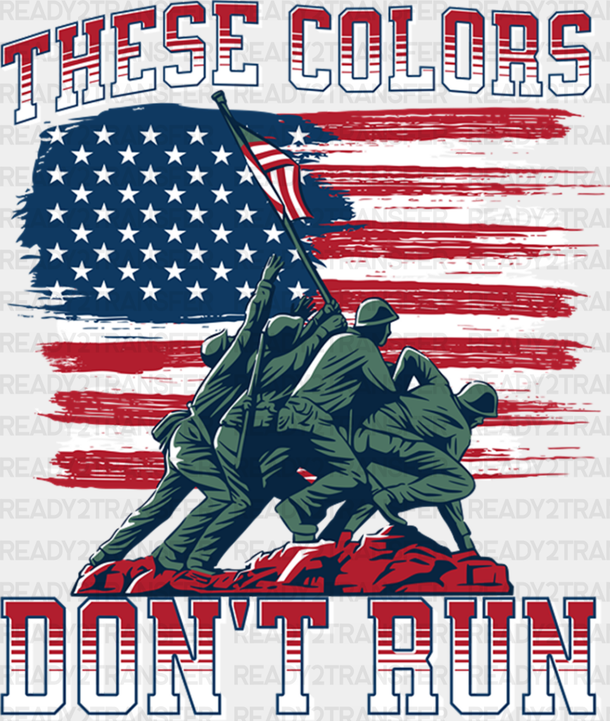 These Colors Don’t Run - Army Dtf Transfer