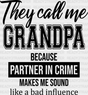 They Call Me Grandpa - Dtf Heat Transfer Adult Unisex S & M (10’’) / Dark Color Design (See Imaging)