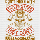 They Don't Just Look Crazy - Fire Department DTF Transfers ready2transfer