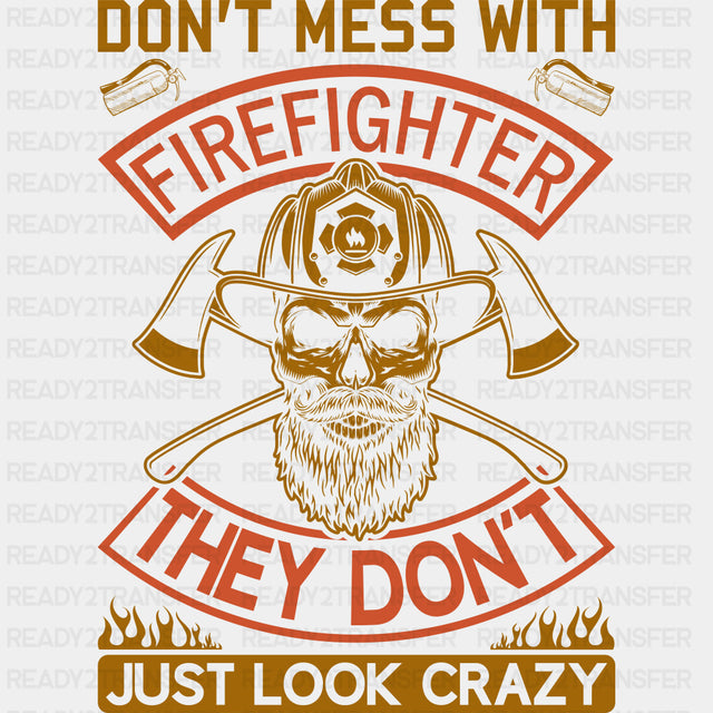 They Don't Just Look Crazy - Fire Department DTF Transfers ready2transfer